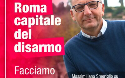 Roma Capitale del disarmo – Intervista su L’Unità